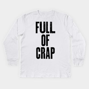 Full of Crap Kids Long Sleeve T-Shirt